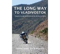 Shirley Hardy-Rix The Long Way to Vladivostok (Tascabile)