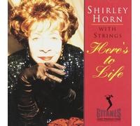 Shirley Horn - Here's To Life (With Strings)