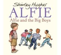 Shirley Hughes Alfie and the Big Boys (Tascabile) Alfie
