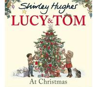 Shirley Hughes Lucy and Tom at Christmas (Tascabile) Lucy and Tom