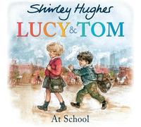 Shirley Hughes Lucy & Tom at School (Tascabile) Lucy and Tom