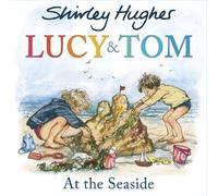 Shirley Hughes Lucy & Tom at the Seaside (Tascabile) Lucy and Tom