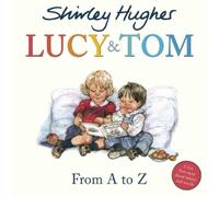 Shirley Hughes Lucy & Tom: From A to Z (Tascabile) Lucy and Tom