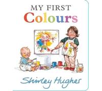 Shirley Hughes My First Colours (Libro di cartone)
