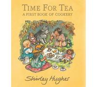 Shirley Hughes Shirley Hughes Shi Time for Tea: A First Book (Copertina rigida)