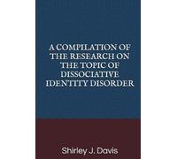 Shirley J Davis A Compilation of the Research on the Topic of Dissoc (Tascabile)
