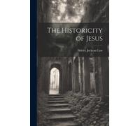 Shirley Jackson Case The Historicity of Jesus (Copertina rigida)
