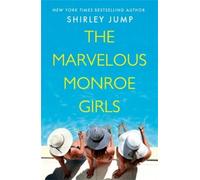 Shirley Jump The Marvelous Monroe Girls (Tascabile)