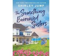 Shirley Jump The Something Borrowed Sisters (Tascabile)