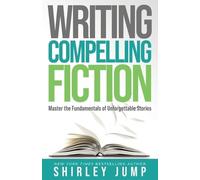 Shirley Jump Writing Compelling Fiction (Tascabile)