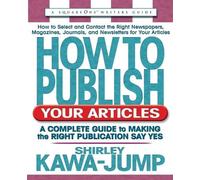 Shirley Kawa-Jump How to Publish Your Articles (Tascabile)