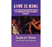 Shirley King Dave Smitherman Love Is King (hardback) (Copertina rigida)