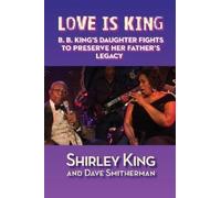 Shirley King Dave Smitherman Love Is King (Tascabile)