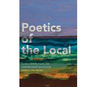 Shirley Lau Wong Poetics of the Local (Tascabile)