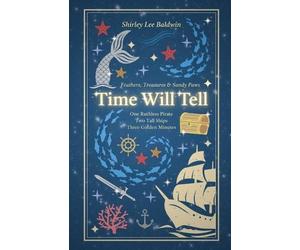 Shirley Lee Baldwin Time Will Tell (Tascabile) Feathers, Treasures & Sandy Paws