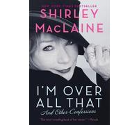 Shirley MacLaine I'm Over All That (Tascabile)