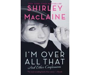 Shirley MacLaine I'm Over All That (Tascabile)