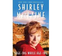 Shirley Maclaine Sage-ing While Age-ing (Tascabile)
