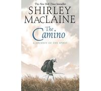 Shirley Maclaine The Camino: A Journey of the Spirit (Tascabile)