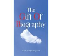 Shirley McLaughlin The Gift of Biography (Tascabile)