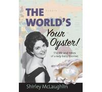 Shirley McLaughlin The World's Your Oyster (Tascabile)