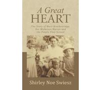 Shirley Noe Swiesz A Great Heart (Tascabile)