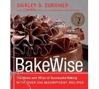 BakeWise: The Hows and Whys of Successful Baking with Over 200 Magnificent Recipes