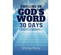 Shirley Parry Dwelling on God's Word 30 Days Devotional (Tascabile)