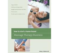 Shirley Philbrick How to Start a Home-based Massage Therapy Business (Tascabile)