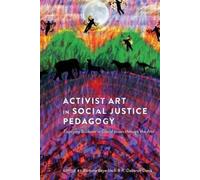 Shirley R. Steinberg Activist Art in Social Justice Pedagogy (Tascabile)