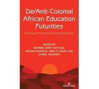 Shirley R. Steinberg De/Anti-Colonial African Education Futurities (Tascabile)