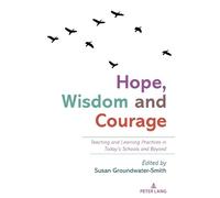 Shirley R. Steinberg Hope, Wisdom and Courage (Tascabile) Counterpoints