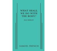 Shirley Rae What Shall We Do with the Body? (Tascabile)