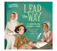Shirley Raye Redmond Lead the Way (Libro di cartone) Courageous World Changers