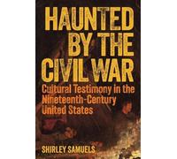 Shirley Samuels Haunted by the Civil War (Copertina rigida)