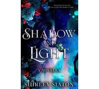 Shirley Siaton Shadow and Light (The Steamy Edition) (Tascabile)