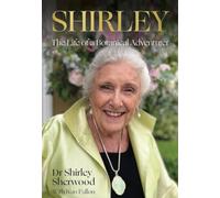Shirley: The Life of a Botanical Adventurer