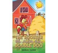 Shirley Tucker The Rooster who Lost His Cock a Doodle Doo (Copertina rigida)