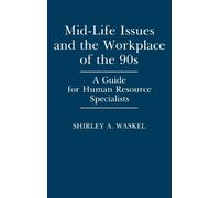 Shirley Waskel Mid-Life Issues and the Workplace of the 90s (Copertina rigida)