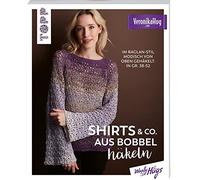 Shirts & Co. aus Bobbel häkeln: Im Raglan-Stil modisch von oben gehäkelt. In Gr. 38-52