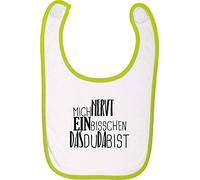 shirtstown Baby latz kultiger Spruch mich nervt un po 'il Du da sei