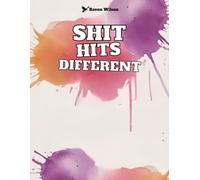 Shit Hits Different: Swear Words Coloring Book: for Adults and Teens, Made for Relaxation and Stress-Relief