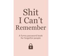 Shit I Can’t Remember: Aesthetic Password Book for Everyday Use | Secure & Organized Login Keeper for Home and Office | Matte Cover