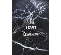Shit I Can’t Remember: Black Marble Edition - Lined Organizer, Log Book & Funny Notebook for Passwords and Important Stuff