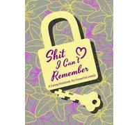 Shit I Can’t Remember: Internet password organizer and password logbook for humor, Logbook for Password and Shit, Notes, Lists & Reminders, A Funny ... Lily art design. (Large Size 8.27”x11.69”)