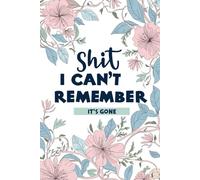 Shit, I Can’t Remember-It s Gone: Password book | Categorized Portable Organizer Notebook | Discrete & Disguised Password Book for Adults | Simplified ... Keeper & Protector | One from my love factory