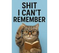 Shit I Can't Remember: A Funny Password Logbook for Adults and Seniors - Keep Track of Usernames, Passwords & Notes with Humor and Style