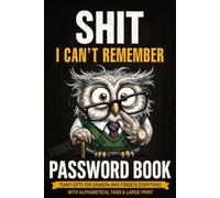 Shit I Can't Remember - Funny Gifts for Grandpa Who Forgets Everything - Funny Password Book: With Alphabetical Tabs & Large Print | A Password Keeper Book for Grandfather