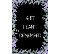 Shit i can't remember: Internet Address and Password Organizer Notebook with Alphabets Gifts for women, girls, teens