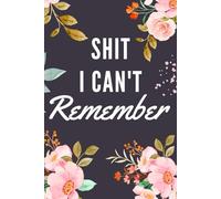 Shit i can't remember: Internet Address and Password Organizer Notebook with Alphabets Gifts for women, girls, teens